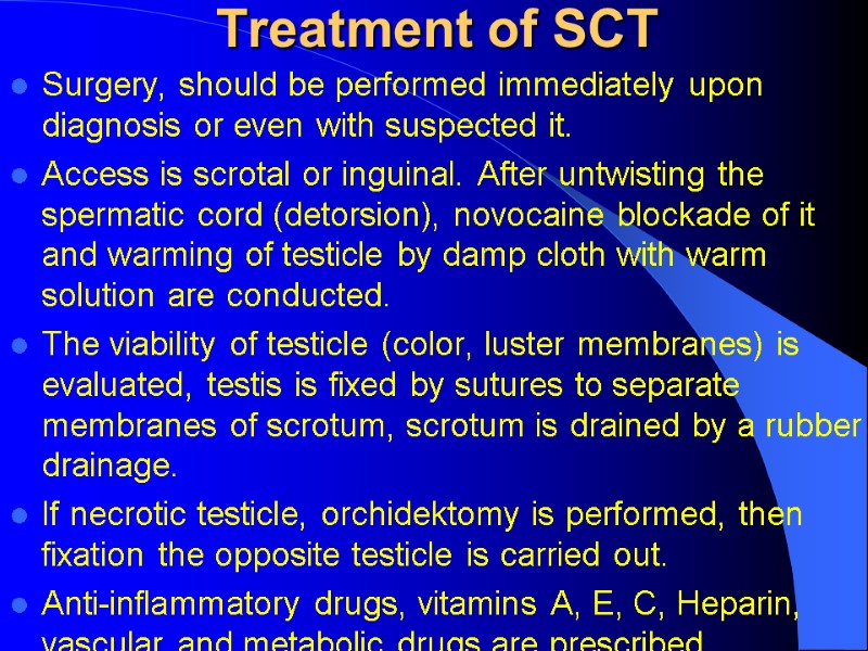 Treatment of SCT Surgery, should be performed immediately upon diagnosis or even with suspected Treatment of SCT Surgery, should be performed immediately upon diagnosis or even with suspected